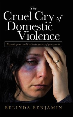 The Cruel Cry of Domestic Violence - Benjamin, Belinda