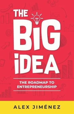 The Big Idea: The Roadmap to Entrepreneurship - Jiménez, Alex