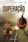 Superação: Aprendendo com as próprias cicatrizes