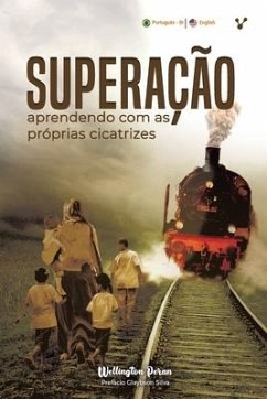 Superação: Aprendendo com as próprias cicatrizes - Peran, Wellington