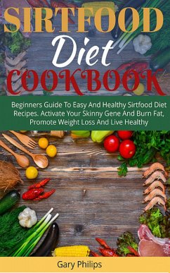 Sirtfood Diet Cookbook (eBook, ePUB) - Philips, Gary