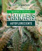 Iniciación al cultivo del cánnabis autofloreciente (eBook, PDF) Iniciación al cultivo del cánnabis autofloreciente (eBook, PDF)