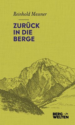 Zurück in die Berge (eBook, ePUB) - Messner, Reinhold