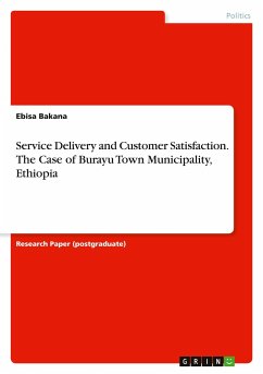 Service Delivery and Customer Satisfaction. The Case of Burayu Town Municipality, Ethiopia - Bakana, Ebisa