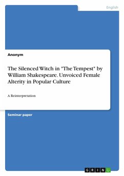 The Silenced Witch in "The Tempest" by William Shakespeare. Unvoiced Female Alterity in Popular Culture
