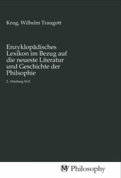 Enzyklopädisches Lexikon im Bezug auf die neueste Literatur und Geschichte der Philsophie