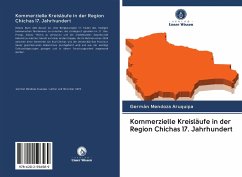 Kommerzielle Kreisläufe in der Region Chichas 17. Jahrhundert - Mendoza Aruquipa, Germán