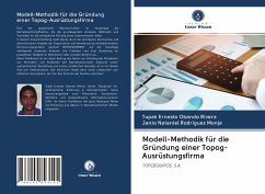 Modell-Methodik für die Gründung einer Topog-Ausrüstungsfirma - Obando Rivera, Tupak Ernesto;Rodríguez Monje, Janio Nataniel