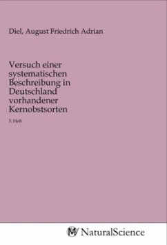 Versuch einer systematischen Beschreibung in Deutschland vorhandener Kernobstsorten