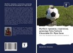 Futbol: prawila, strategii, shokolad Ticky Tacka & Chocolate Ot: Pipo Zona