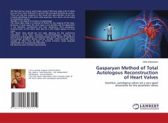 Gasparyan Method of Total Autologous Reconstruction of Heart Valves - Gasparyan, Vahe