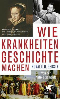 Wie Krankheiten Geschichte machen - Gerste, Ronald D.