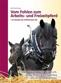 Vom Fohlen zum Arbeits- und Freizeitpferd