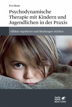 Psychodynamische Therapie mit Kindern und Jugendlichen in der Praxis - Rass, Eva