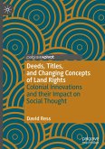 Deeds, Titles, and Changing Concepts of Land Rights