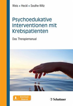 Psychoedukative Interventionen mit Krebspatienten - Weis, Joachim;Heckl, Ulrike;Seuthe-Witz, Susanne