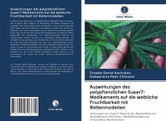 Auswirkungen des polypflanzlichen Super7-Medikaments auf die weibliche Fruchtbarkeit mit Rattenmodellen - Daniel Ikechukwu, Oraekei;Peter Chibueze, Ihekwereme