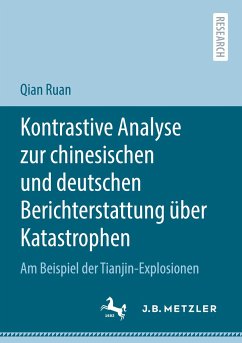 Kontrastive Analyse zur chinesischen und deutschen Berichterstattung über Katastrophen - Ruan, Qian