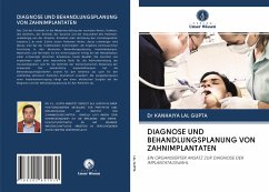 DIAGNOSE UND BEHANDLUNGSPLANUNG VON ZAHNIMPLANTATEN - LAL GUPTA, Dr KANHAIYA