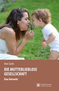 Die mutterlieblose Gesellschaft - SACHS, HANS