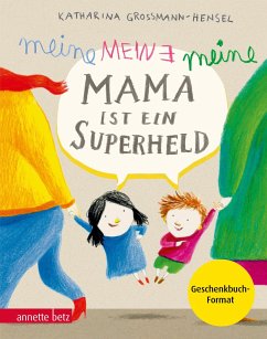 Meine Mama ist ein Superheld, Geschenkbuch-Ausgabe - Grossmann-Hensel, Katharina