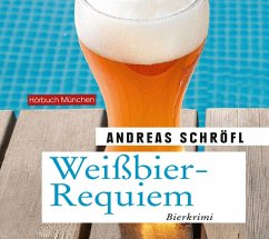 Weißbier-Requiem - Schröfl, Andreas