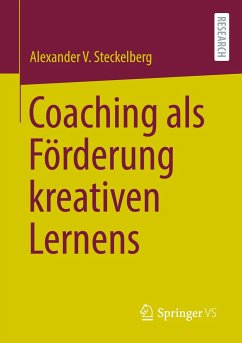 Coaching als Förderung kreativen Lernens - Steckelberg, Alexander V.