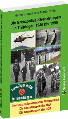 Die Grenzpolizei/Grenztruppen in Thüringen 1946 bis 1990 - Herbert, Prauß;Poller, Martin