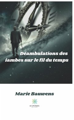 Déambulations des iambes sur le fil du temps (eBook, ePUB) - Bauwens, Marie