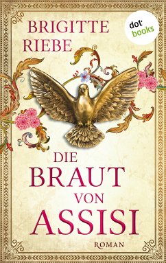 Die Braut von Assisi (eBook, ePUB) - Riebe, Brigitte