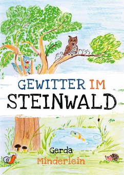 Gewitter im Steinwald und andere Geschichten für Kinder aus Wald und Garten (eBook, ePUB) - Minderlein, Gerda