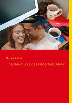 Tina, Kevin und das Reporterkollektiv (eBook, ePUB) - Löblein, Michael