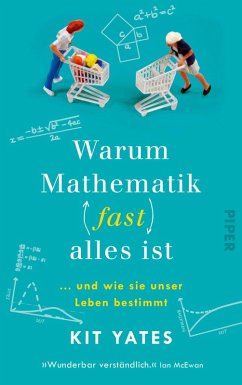Warum Mathematik (fast) alles ist (eBook, ePUB) - Yates, Kit