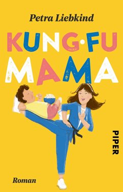 Kung-Fu Mama (eBook, ePUB) - Liebkind, Petra