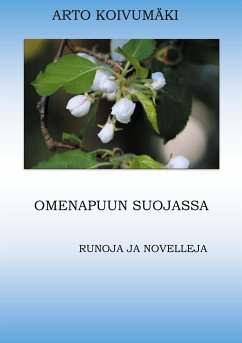 Omenapuun suojassa (eBook, ePUB) - Koivumäki, Arto