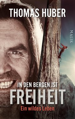 In den Bergen ist Freiheit (eBook, ePUB) - Huber, Thomas