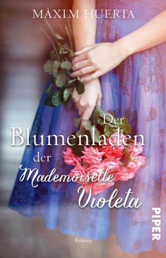 Der Blumenladen der Mademoiselle Violeta (eBook, ePUB) - Huerta, Màxim