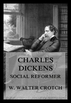 Charles Dickens - Social Reformer (eBook, ePUB) - Crotch, William Walter