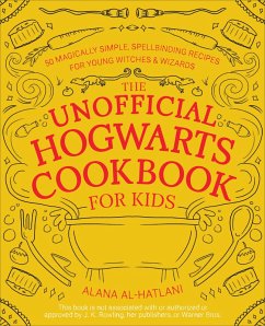 The Unofficial Hogwarts Cookbook for Kids (eBook, ePUB) - Al-Hatlani, Alana