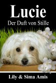 Lucie, Der Duft Von Stille (eBook, ePUB) Lucie, Der Duft Von Stille (eBook, ePUB)