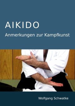 Aikido - Anmerkungen zur Kampfkunst (eBook, ePUB)