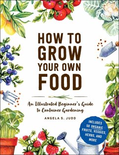 How to Grow Your Own Food (eBook, ePUB) - Judd, Angela S.