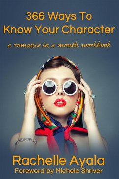 366 Ways to Know Your Character (eBook, ePUB) - Ayala, Rachelle