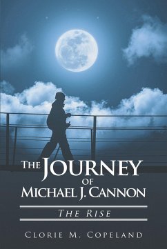 The Journey of Michael J. Cannon (eBook, ePUB) - Copeland, Clorie M.
