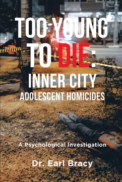 Too Young To Die: Inner City Adolescent Homicides (eBook, ePUB) - Bracy, Earl