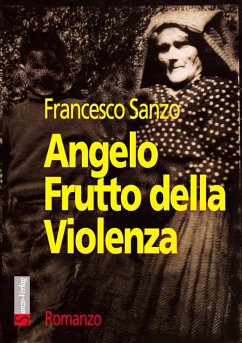 Angelo - Frutto della violenza (eBook, ePUB) - Sanzo, Francesco
