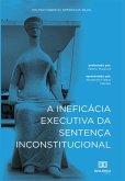 A Ineficácia Executiva da Sentença Inconstitucional (eBook, ePUB)