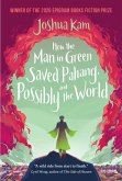 How the Man in Green Saved Pahang, and Possibly the World (Epigram Books Fiction Prize Winners, #4) (eBook, ePUB)