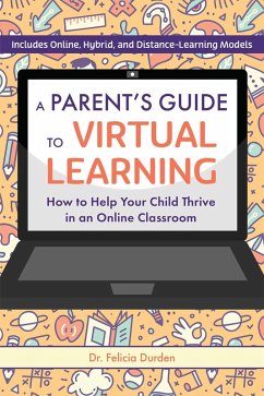 A Parent's Guide to Virtual Learning (eBook, ePUB) - Durden, Felicia