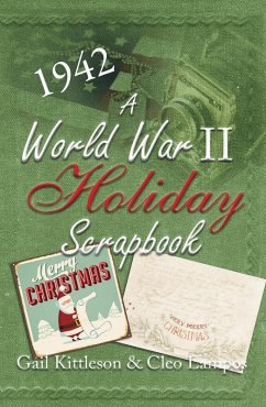 A World War II Holiday Scrapbook (eBook, ePUB) - Kittleson, Gail; Lampos, Cleo